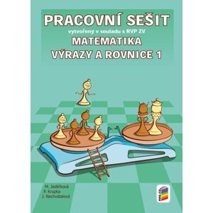 Matematika - Výrazy a rovnice 1 (pracovní sešit), 2.  vydání - Michaela Jedličková; Peter Krupka; Jana Nechvátalová