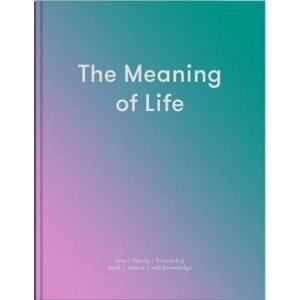 The Meaning of Life - School of Life Press The