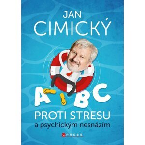 ABC proti stresu a psychickým nesnázím - Jan Cimický