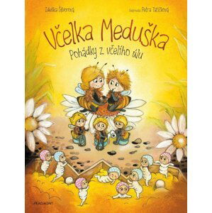 Včelka Meduška - Pohádky z včelího úlu, 2.  vydání - Zdeňka Šiborová