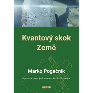 Kvantový skok Země - Opětovné propojení s elementárními bytostmi - Marko Pogačnik