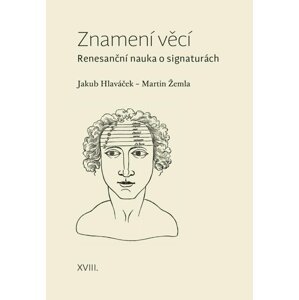 Znamení věcí - Renesanční nauka o signaturách - Jakub Hlaváček