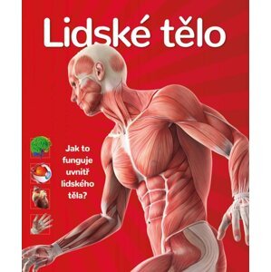 Lidské tělo - Jak to funguje uvnitř lidského těla?