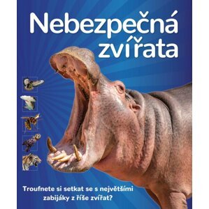 Nebezpečná zvířata - Troufnete si setkat se s největšími zabijáky z říše zvířat?