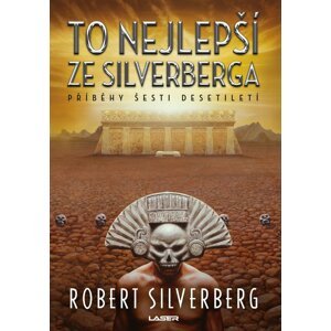 To nejlepší ze Silverberga - Robert Silverberg