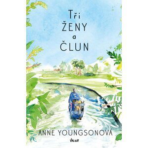 Tři ženy a člun - Anne Youngsonová