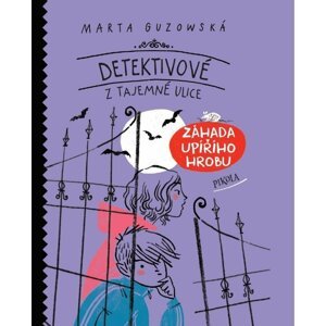 Detektivové z Tajemné ulice: Záhada upířího hrobu - Marta Guzowská