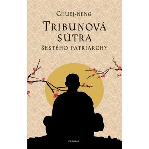 Tribunová sútra Šestého patriarchy - Chuej-neng