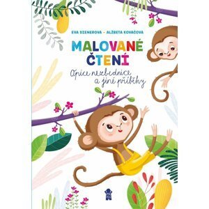 Malované čtení: Opice nezbednice a jiné příběhy - Eva Dienerová