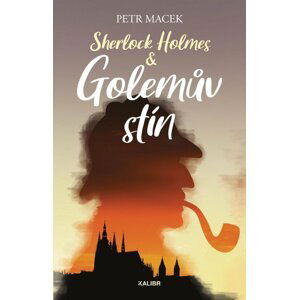 Sherlock Holmes – Golemův stín - Petr Macek