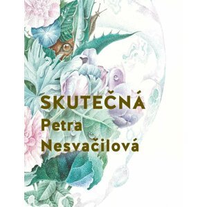 Skutečná - Petra Nesvačilová