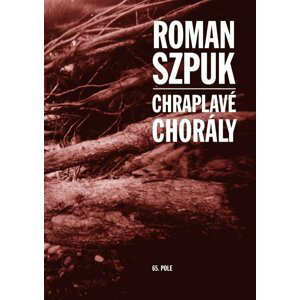Chraplavé chorály - Roman Szpuk