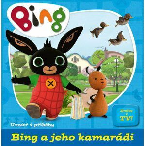 Bing a jeho kamarádi - kolektiv autorů