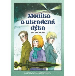 Monika a ukradená dýka - Jaromír Jindra