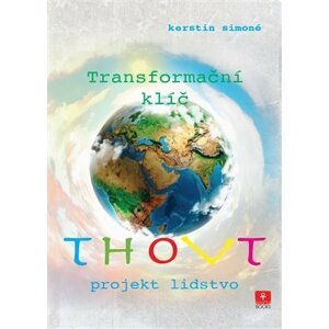 Thovt – Transformační klíč - Projekt lidstvo - Kerstin Simoné