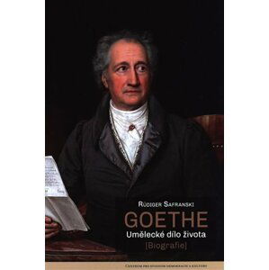 Goethe - Umělecké dílo života, 1.  vydání - Rüdiger Safranski