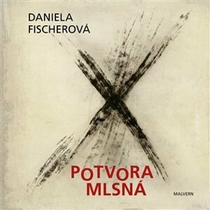 Potvora mlsná - Daniela Fischerová