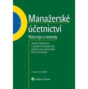 Manažerské účetnictví - Nástroje a metody - Jana Fibírová