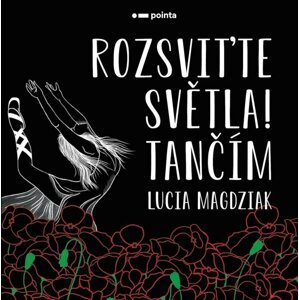 Rozsviťte světla! Tančím - Lucia Magdziak