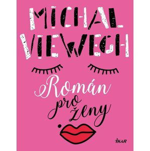 Román pro ženy, 3.  vydání - Michal Viewegh