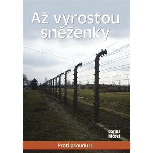 Až vyrostou sněženky - Proti proudu II. - Darina Ničová