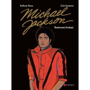 Michael Jackson: Ilustrovaný životopis - Guillermo Alonso