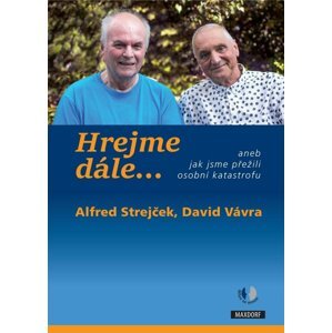 Hrejme dále… aneb jak jsme přežili osobní katastrofu - Alfred Strejček