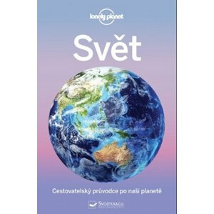 Svět - Cestovatelský průvodce po naší planetě - autorů kolektiv