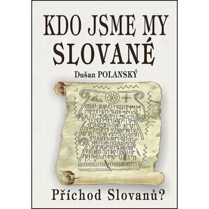 Kdo jsme my Slované - Dušan Polanský