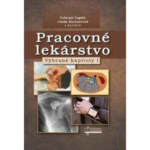 Pracovné lekárstvo - Ľubomír Legáth; Janka Buchancová