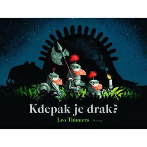 Kdepak je drak? - Leo Timmers