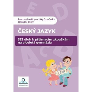 333 úloh z ČJ k přípravě na víceletá gymnázia - Klára Střížová