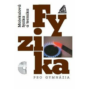 Fyzika pro gymnázia - Molekulová fyzika a termika (kniha + CD), 7.  vydání - Karel Bartuška