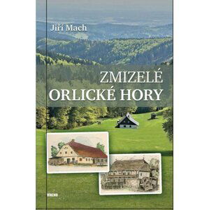 Zmizelé Orlické hory - Jiří Mach