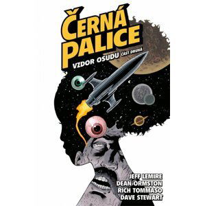 ČERNÁ PALICE 04: Vzdor osudu, část druhá - Jeff Lemire