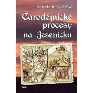 Čarodějnické procesy na Jesenicku - Michaela Neubauerová