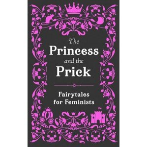 The Princess and the Prick - Walburga Appleseed