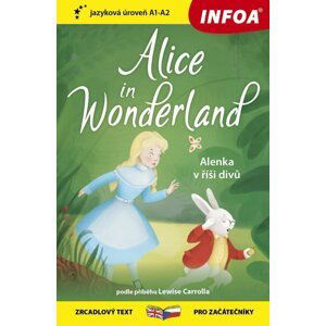 Alenka v říši divů / Alice in Wonderland - Zrcadlová četba (A1-A2) - Lewis Carroll