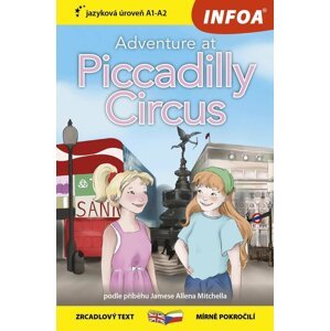 Dobrodružství na Piccadilly Circus / Adventure at Piccadilly Circus - Zrcadlová četba (A1-A2) - James Allen Mitchell