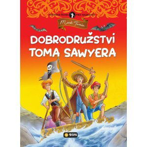 Dobrodružství Toma Sawyera - světová četba pro nejmenší - Mark Twain