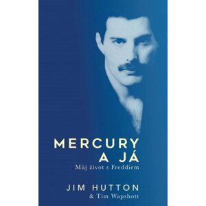 Mercury a já. Můj život s Freddiem - Jim Hutton