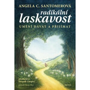 Radikální laskavost - umění dávat a přijímat - Angela C. Santomero