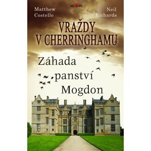 Vraždy v Cherringhamu 2 - Záhada panství Mogdon - Matthew Costello