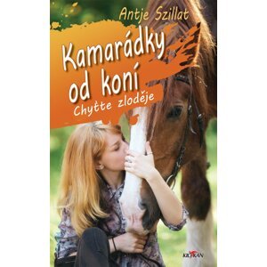 Kamarádky od koní 2 - Chyťte zloděje - Antje Szillatová