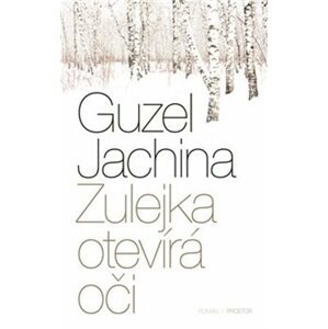 Zulejka otevírá oči, 3.  vydání - Guzel Jachina