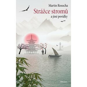 Strážce stromů a jiné povídky - Martin Rosocha