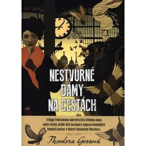 Nestvůrné dámy na cestách - Theodora Gossová