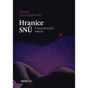 Hranice snů - O neuznávaných státech - Tomasz Grzywaczewski