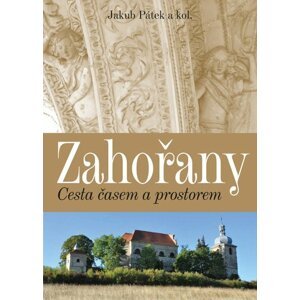 Zahořany - Cesta časem a prostorem - Jakub Pátek