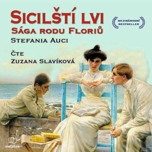 Sicilští lvi - Sága rodu Floriů 1 - CDmp3 (Čte Zuzana Slavíková) - Stefania Auci